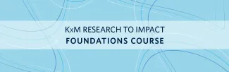 Banner saying "KxM Research to Impact Foundations Course"