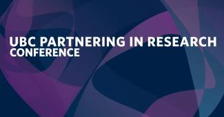UBC Partnering in Research Conference 