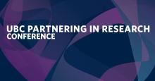 UBC Partnering in Research Conference 
